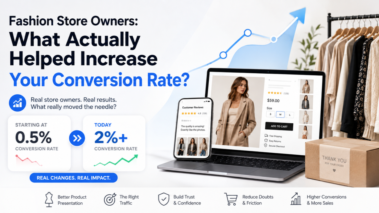 Fashion Store Owners: What Actually Helped Increase Your Conversion Rate?